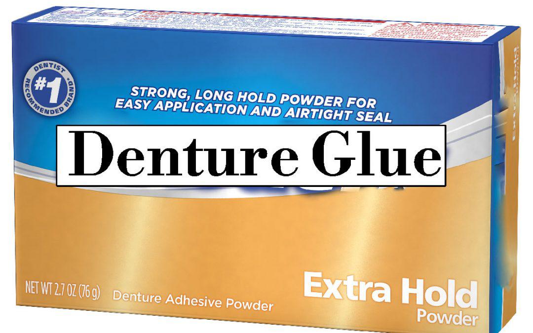 When Denture Glue is Poisonous to Your Body Denture Care Blog & News