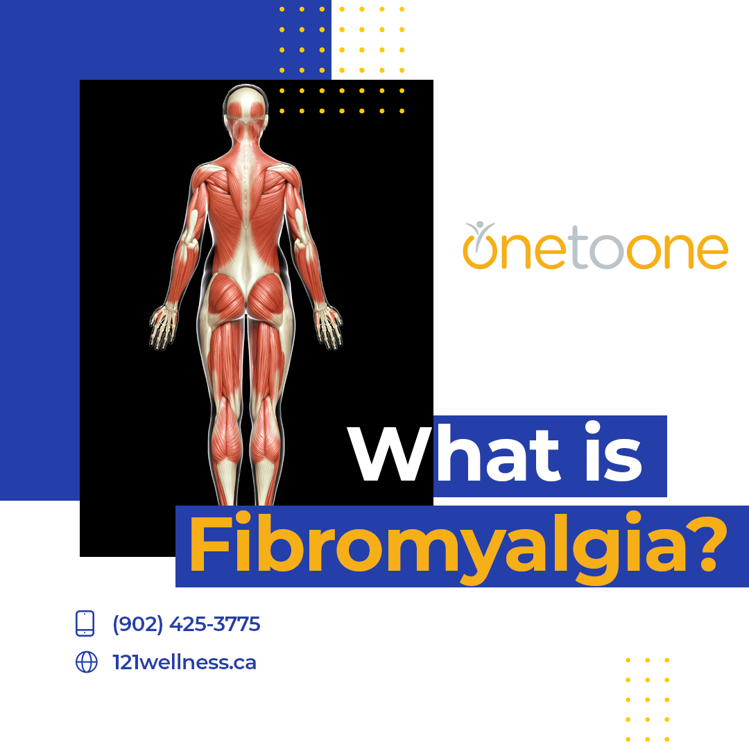 What is Fibromyalgia? One to One Wellness in Halifax, NS
